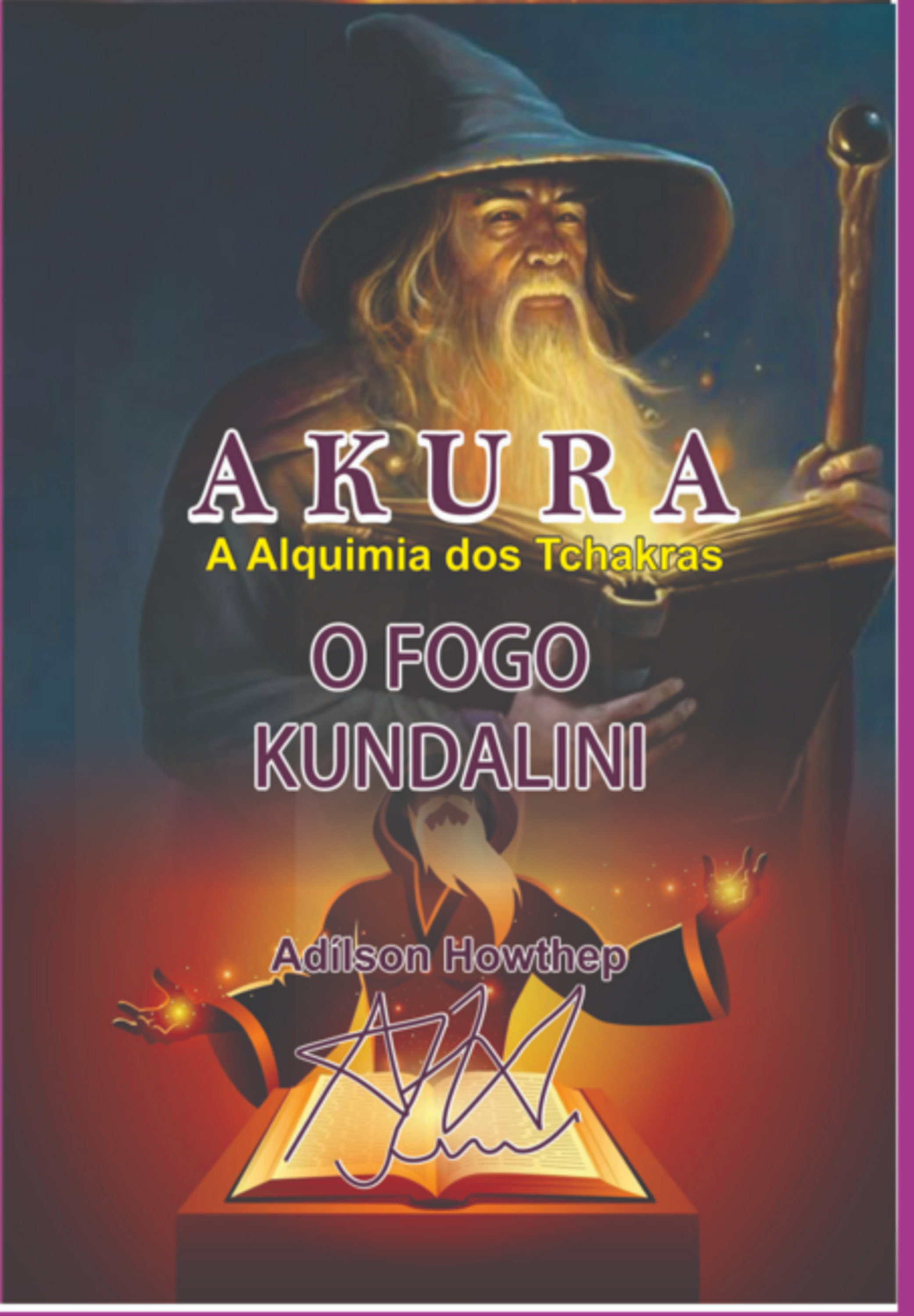 A Kura | A Alquimia Dos Tchakras | O Fogo Kundalini