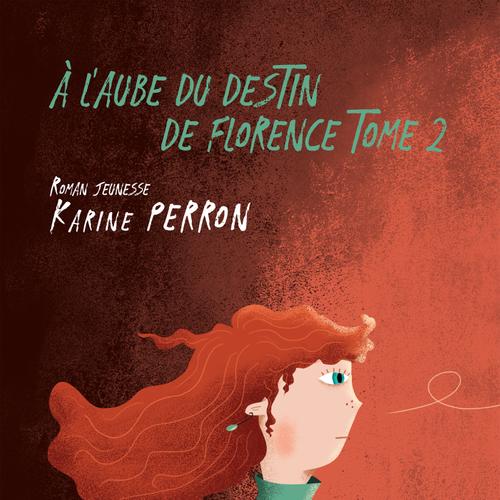 À l'aube du destin de Florence, tome 2