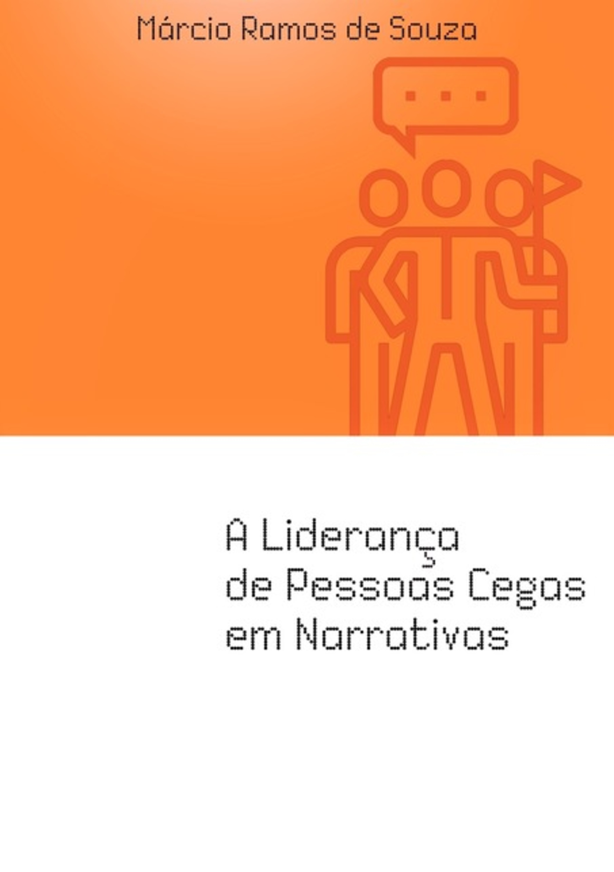 A Liderança De Pessoas Cegas Em Narrativas