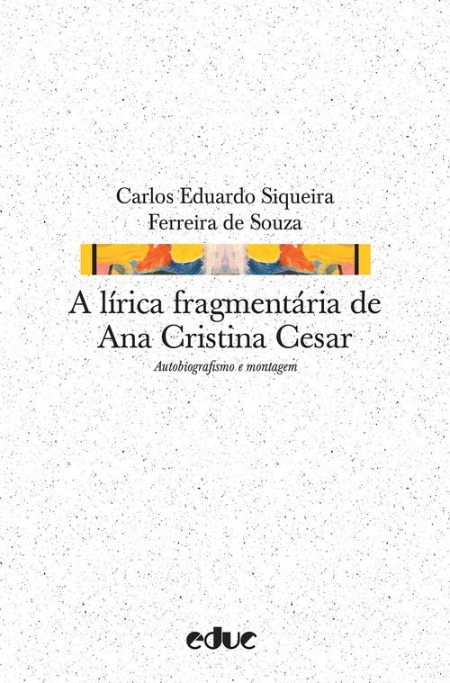 A lírica fragmentária de Ana Cristina Cesar