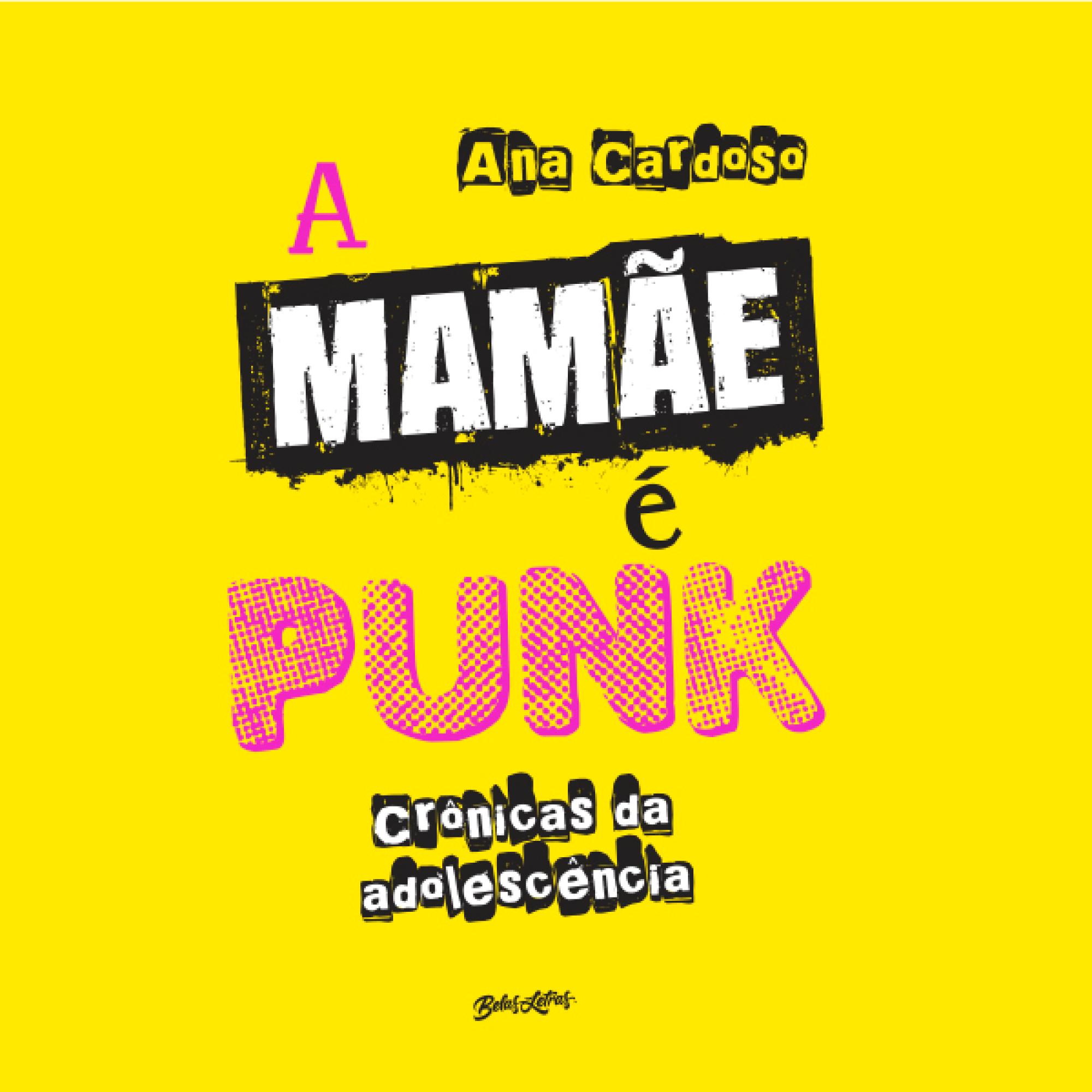 A mamãe é punk: crônicas da adolescência