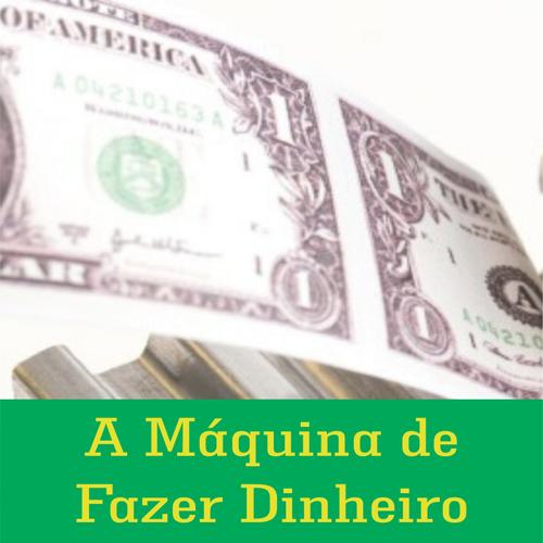 A máquina de fazer dinheiro online