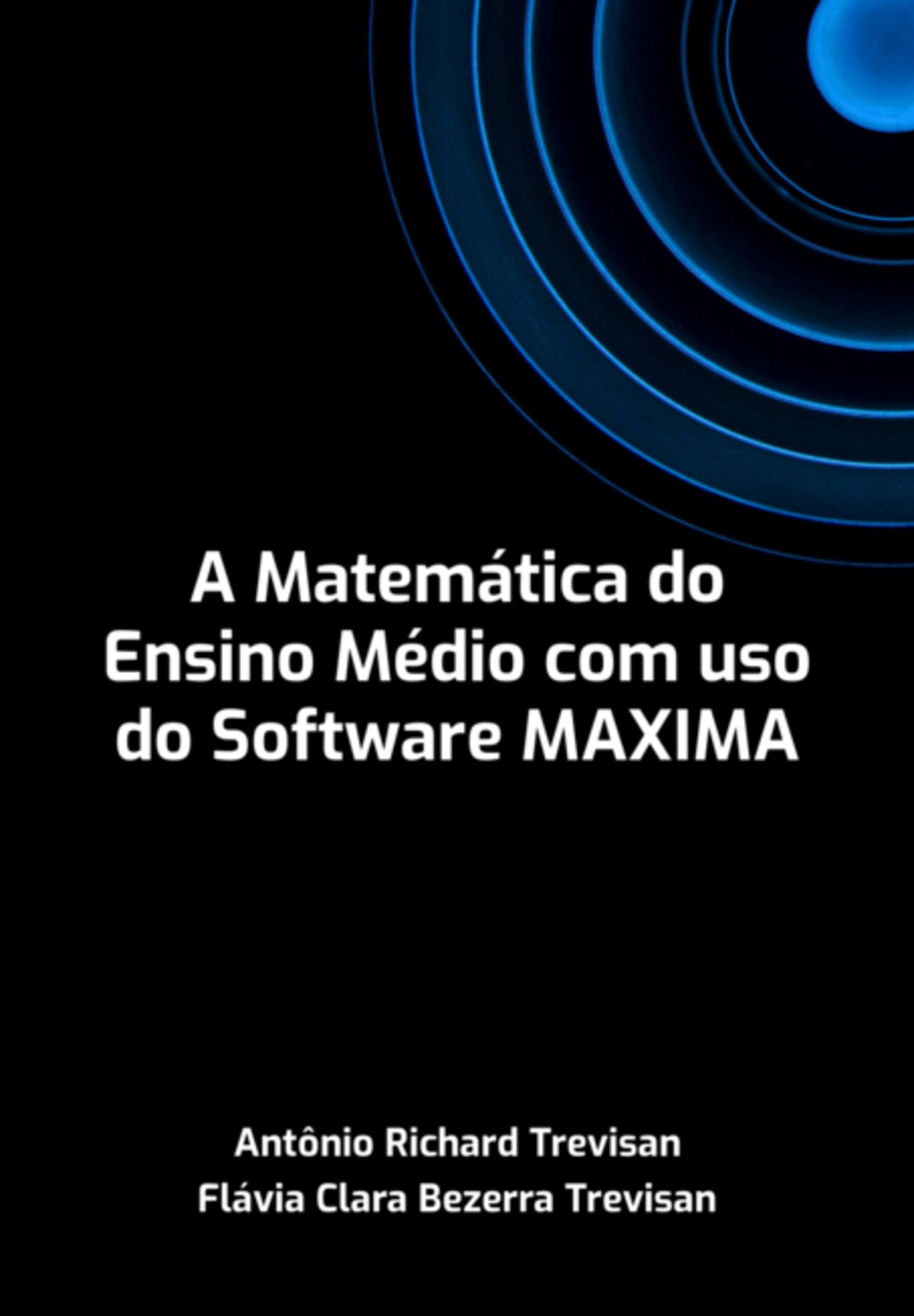 A Matemática Do Ensino Médio Com Uso Do Software Maxima