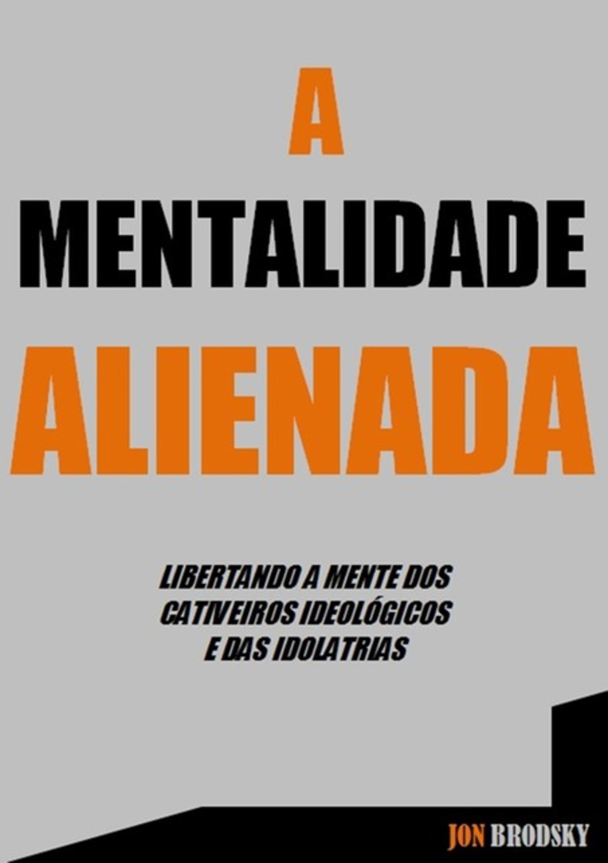 A Mentalidade Alienada