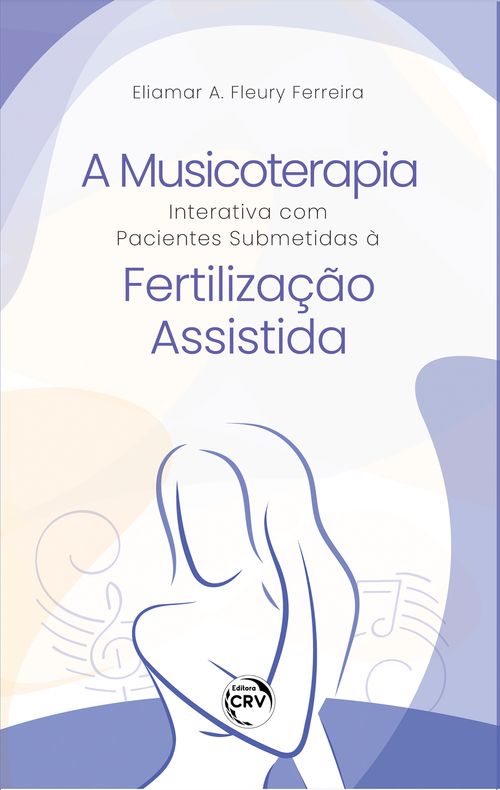 A musicoterapia interativa com pacientes submetidas à fertilização assistida