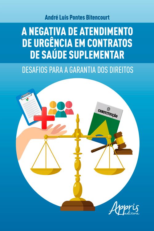 A negativa de atendimento de urgência em contratos de saúde suplementar: desafios para a garantia dos direitos
