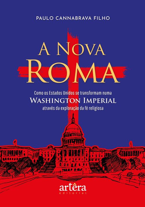 A Nova Roma: Como os Estados Unidos se Transformam numa Washington Imperial através da Exploração da Fé Religiosa
