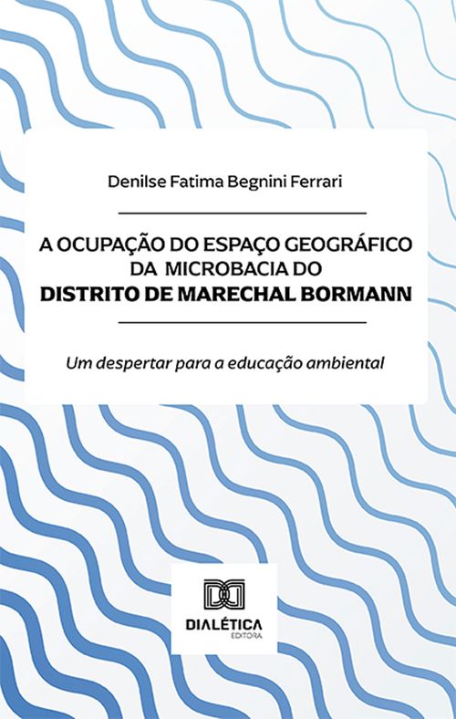 A ocupação do espaço geográfico da microbacia do Distrito de Marechal Bormann