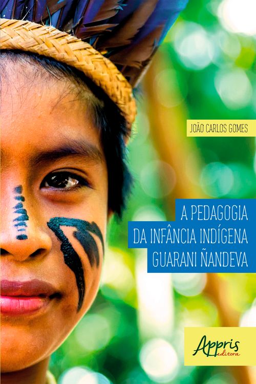 A Pedagogia da Infância Indígena Guarani Ñandeva