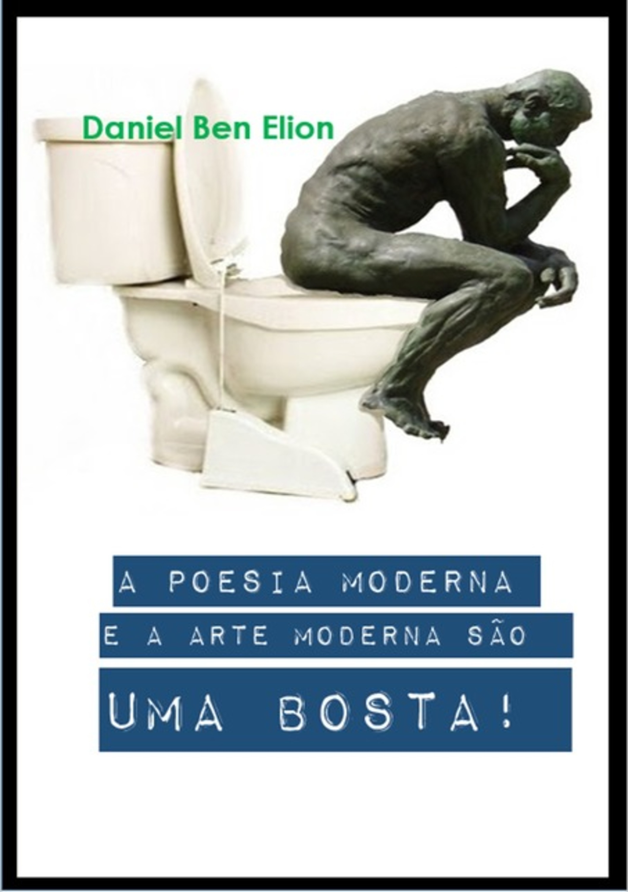 A Poesia Moderna E A Arte Moderna São Uma Bosta!