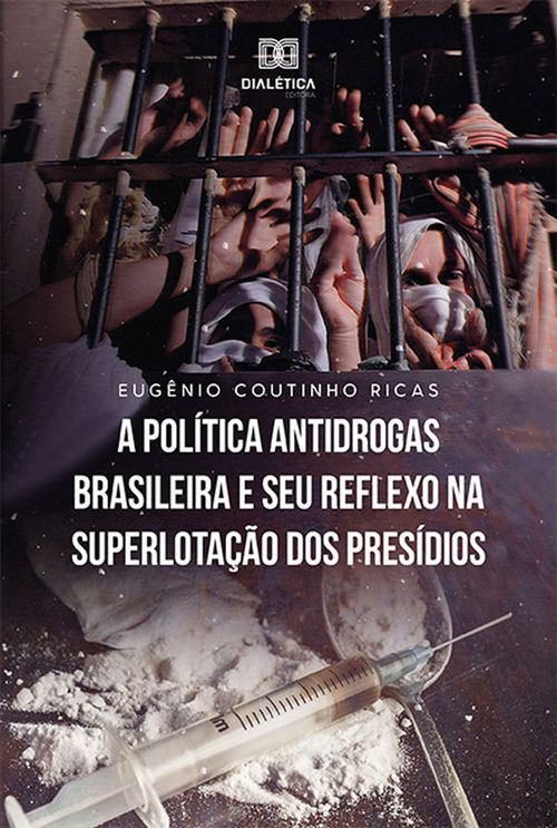 A Política Antidrogas Brasileira e seu Reflexo na Superlotação dos Presídios