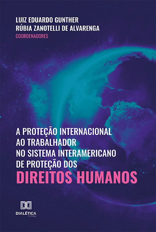 A proteção internacional ao trabalhador no sistema interamericano de proteção dos direitos humanos