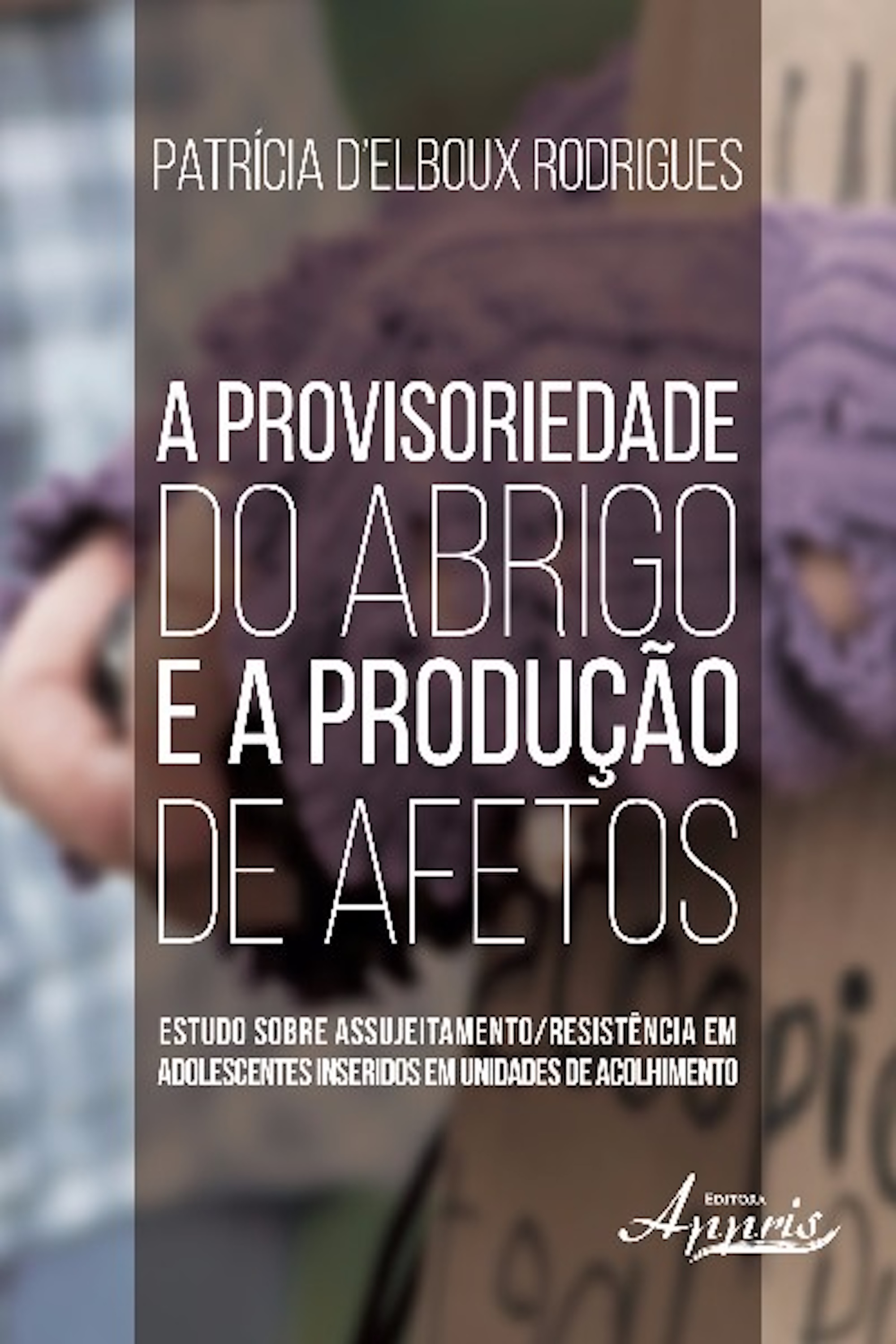 A provisoriedade do abrigo e a produção de afetos