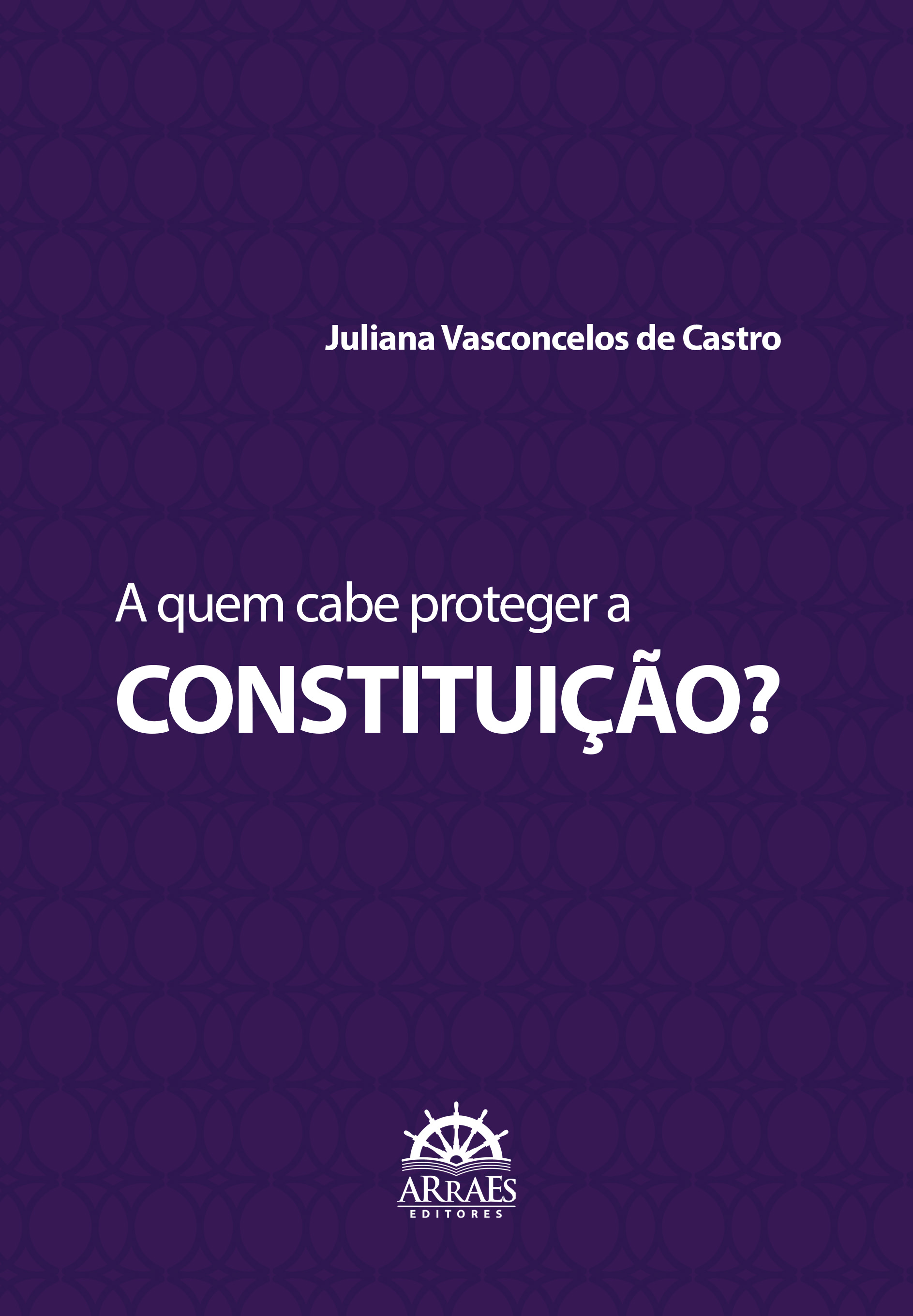 A Quem Cabe Proteger a Constituição?