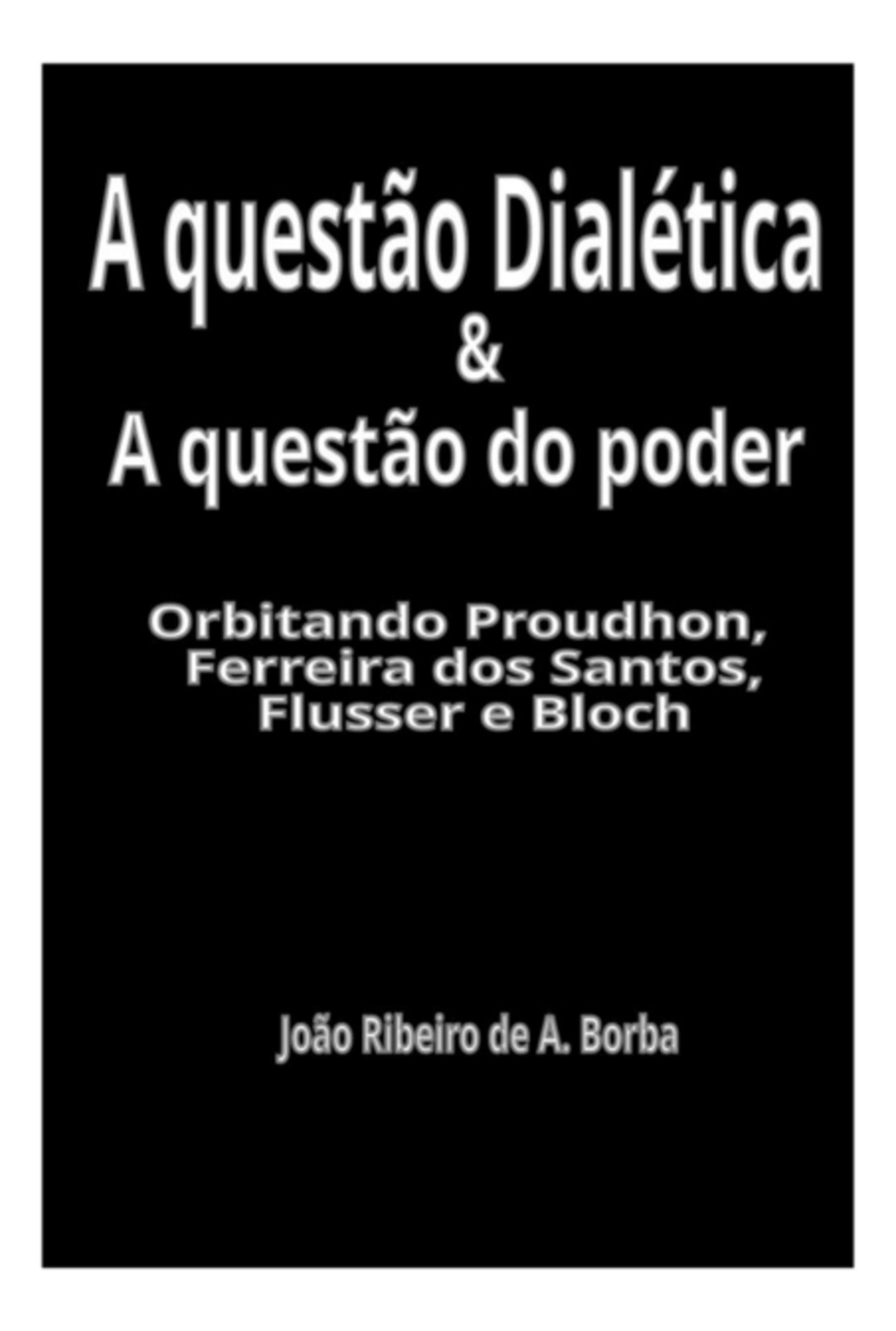 A Questão Dialética & A Questão Do Poder