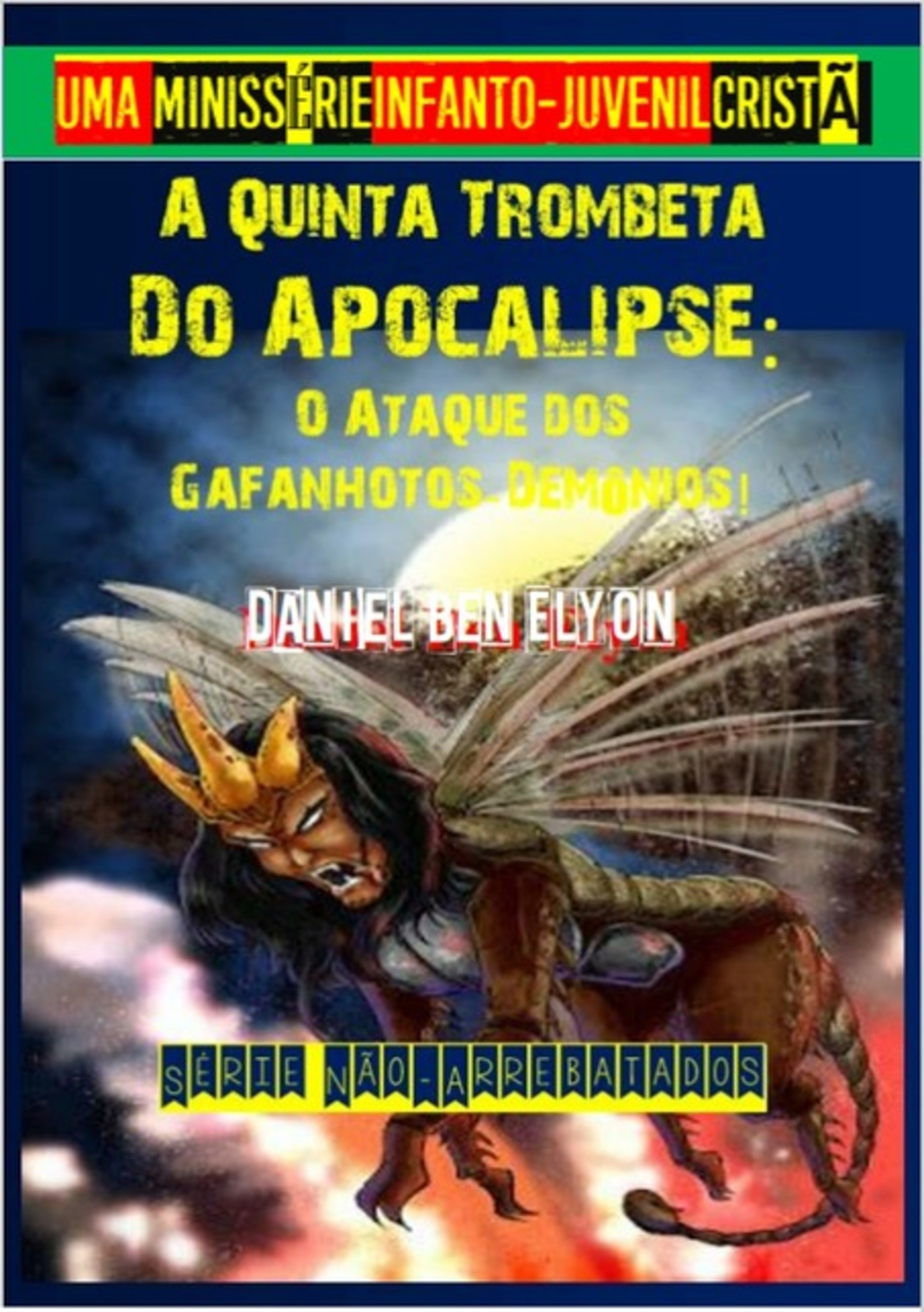 A Quinta Trombeta Do Apocalipse: O Ataque Dos Gafanhotos-demônios