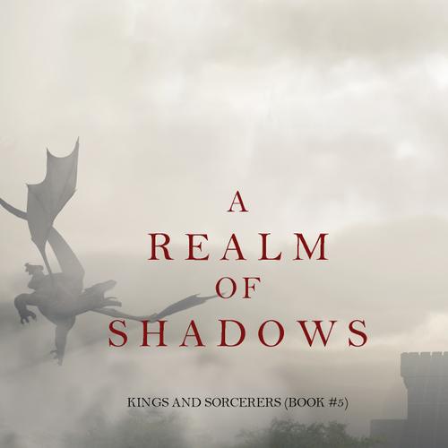 A Realm of Shadows (Kings and Sorcerers--Book 5)