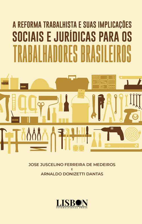 A Reforma Trabalhista e Suas Implicações Sociais e Jurídicas para os Trabalhadores Brasileiros