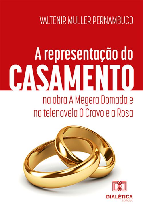 A representação do casamento na obra A Megera Domada e na telenovela O Cravo e a Rosa