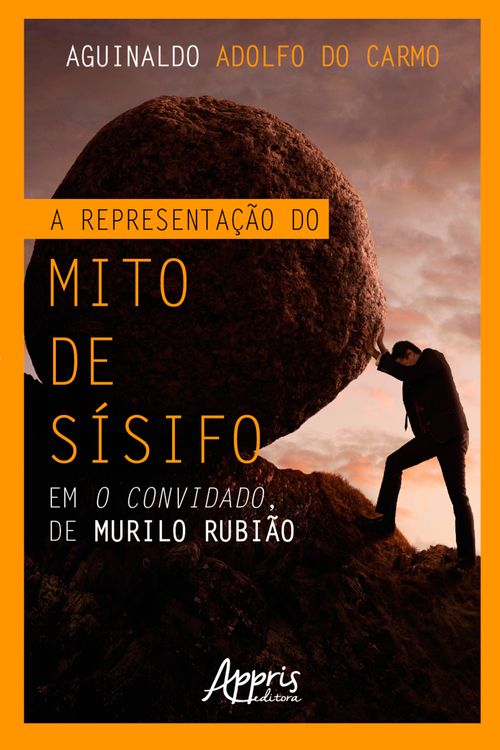 A Representação do Mito de Sísifo em O Convidado, de Murilo Rubião