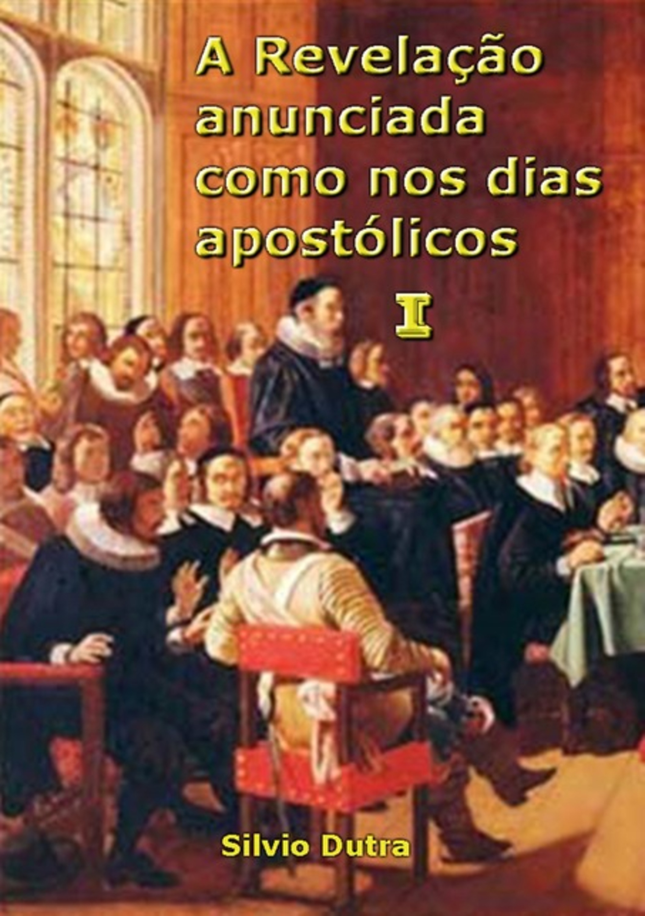 A Revelação Anunciada Como Nos Dias Apostólicos I