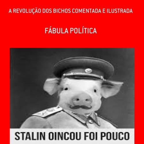 A REVOLUÇÃO DOS BICHOS COMENTADA E ILUSTRADA