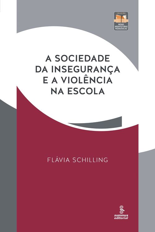 A sociedade da insegurança e a violência na escola