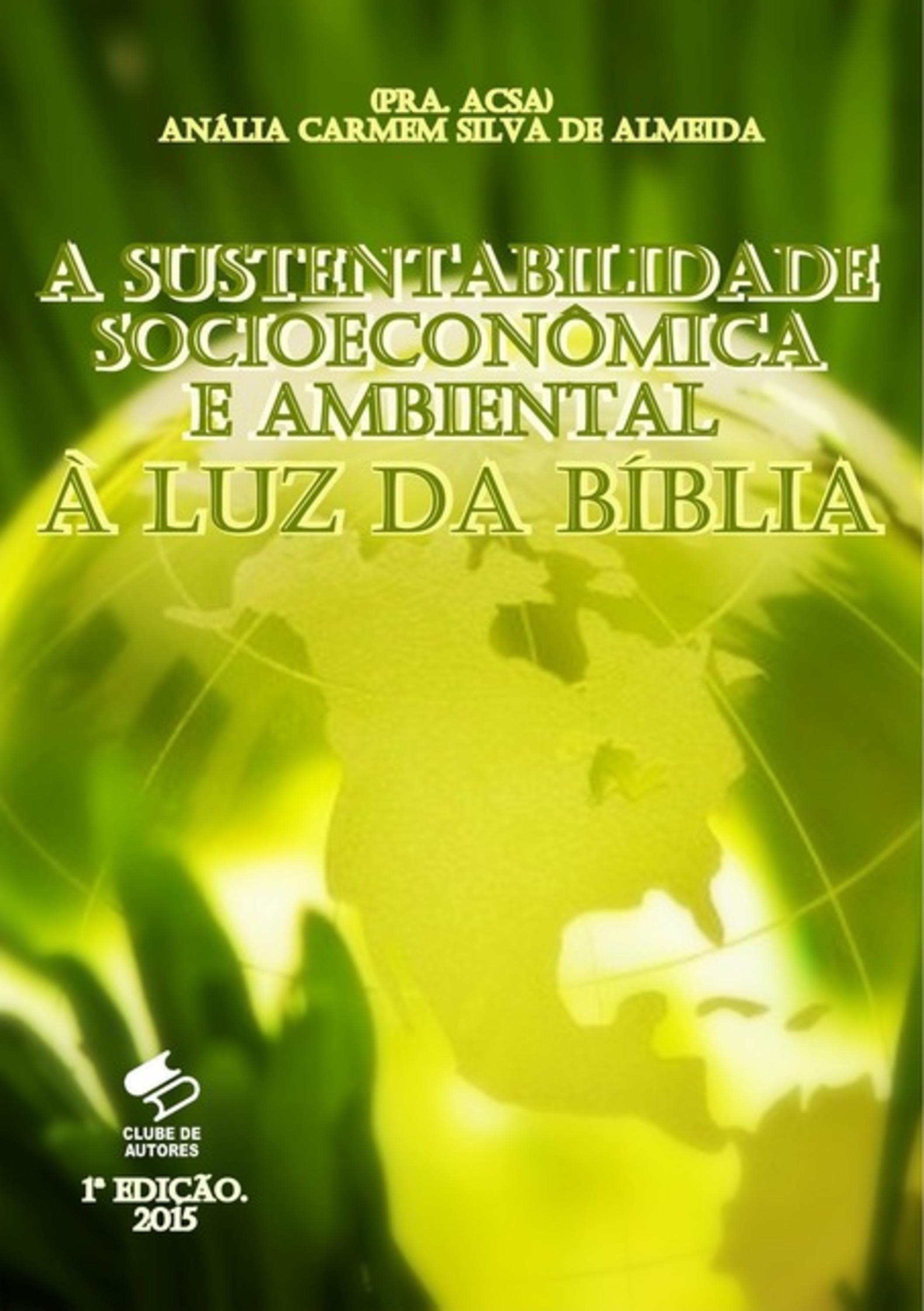 A Sustentabilidade Socioeconômica E Ambiental À Luz Da Bíblia