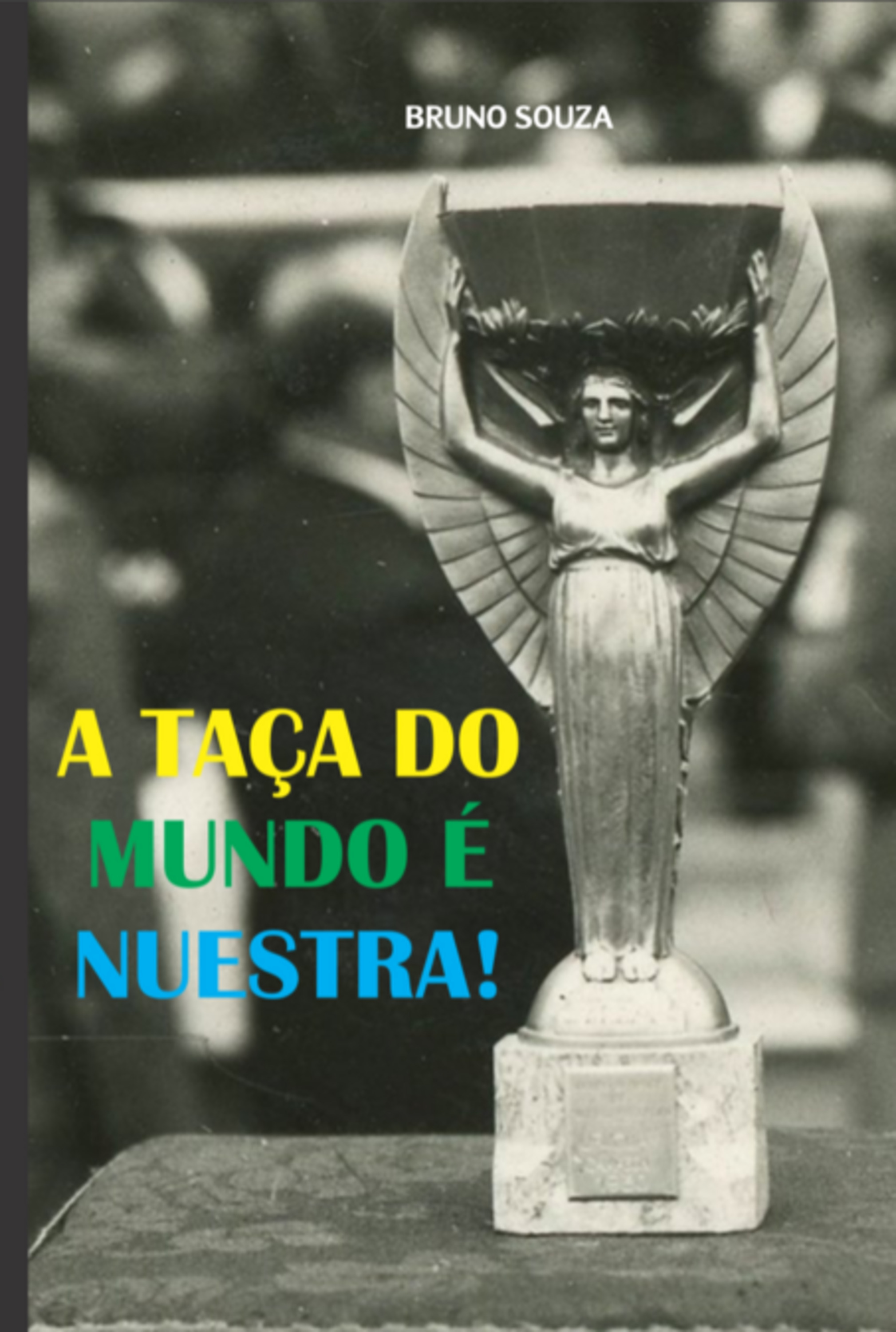 A Taça Do Mundo É Nuestra!