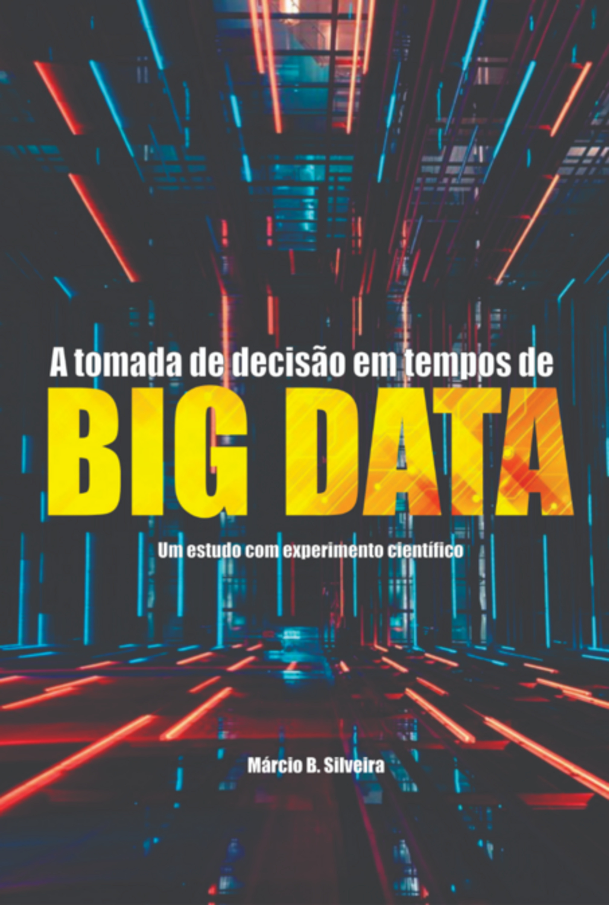 A Tomada De Decisão Em Tempos De Big Data