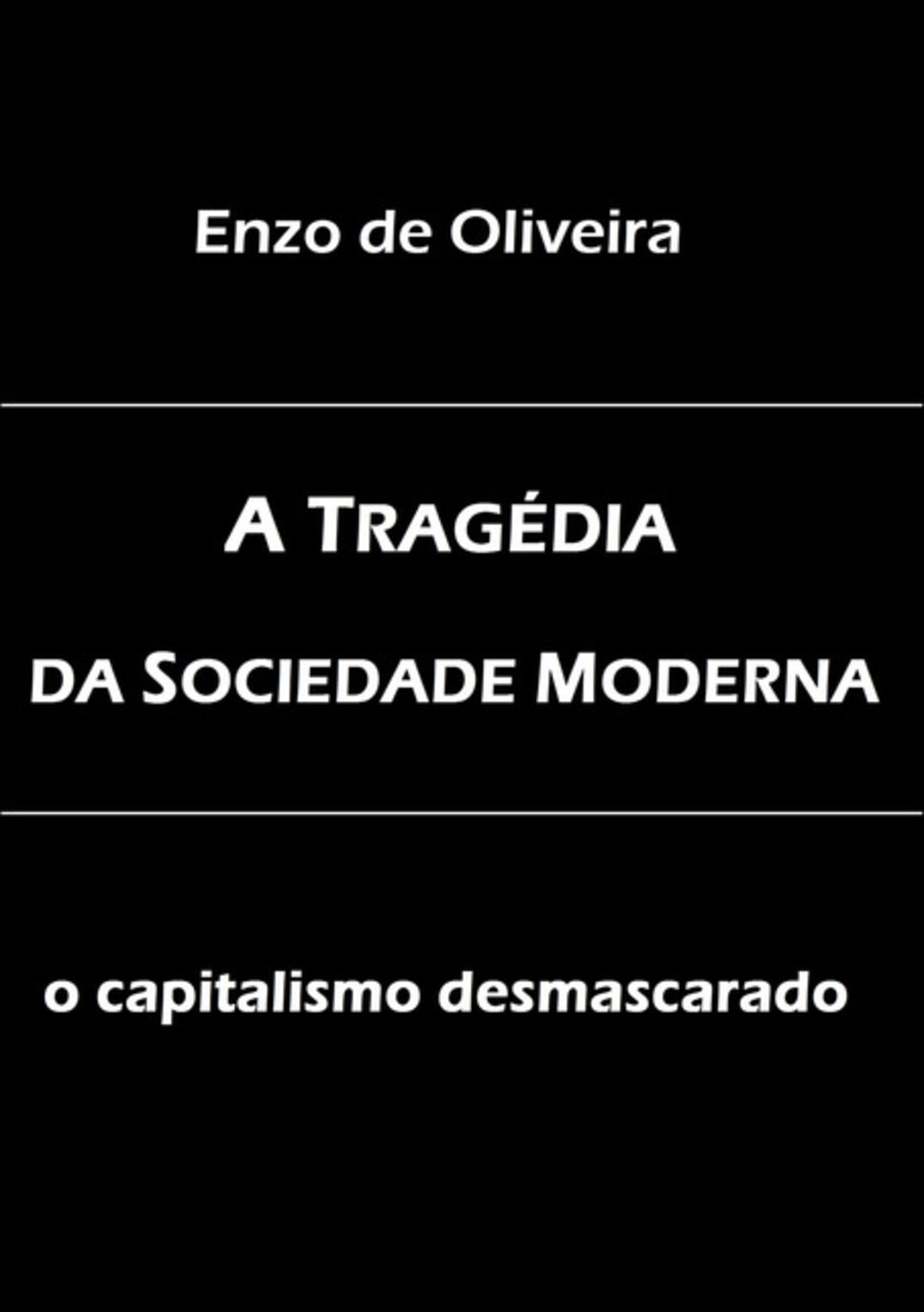 A Tragédia Da Sociedade Moderna