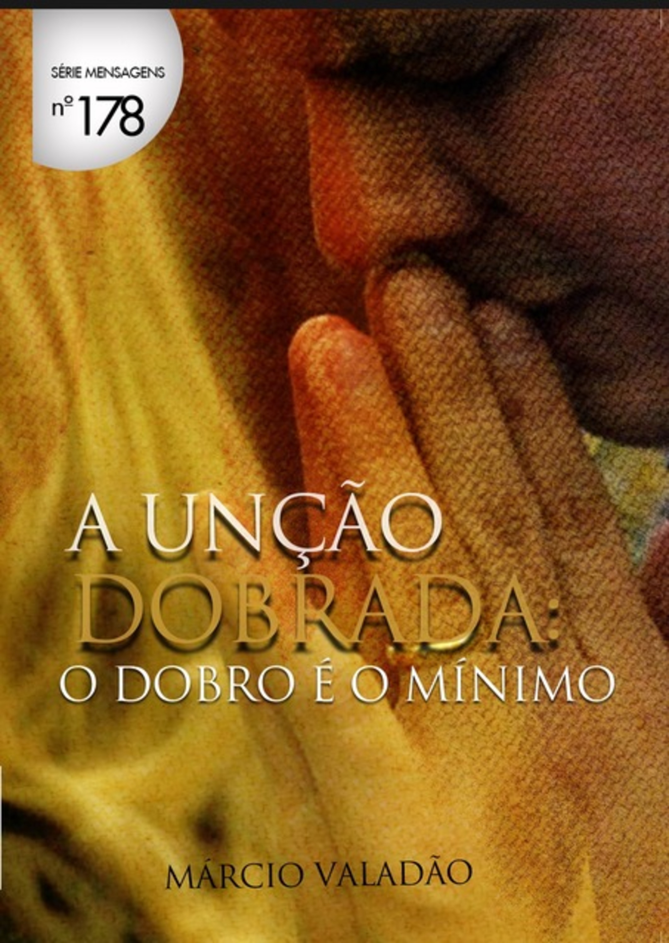 A Unção Dobrada:o Dobro E O Mínimo