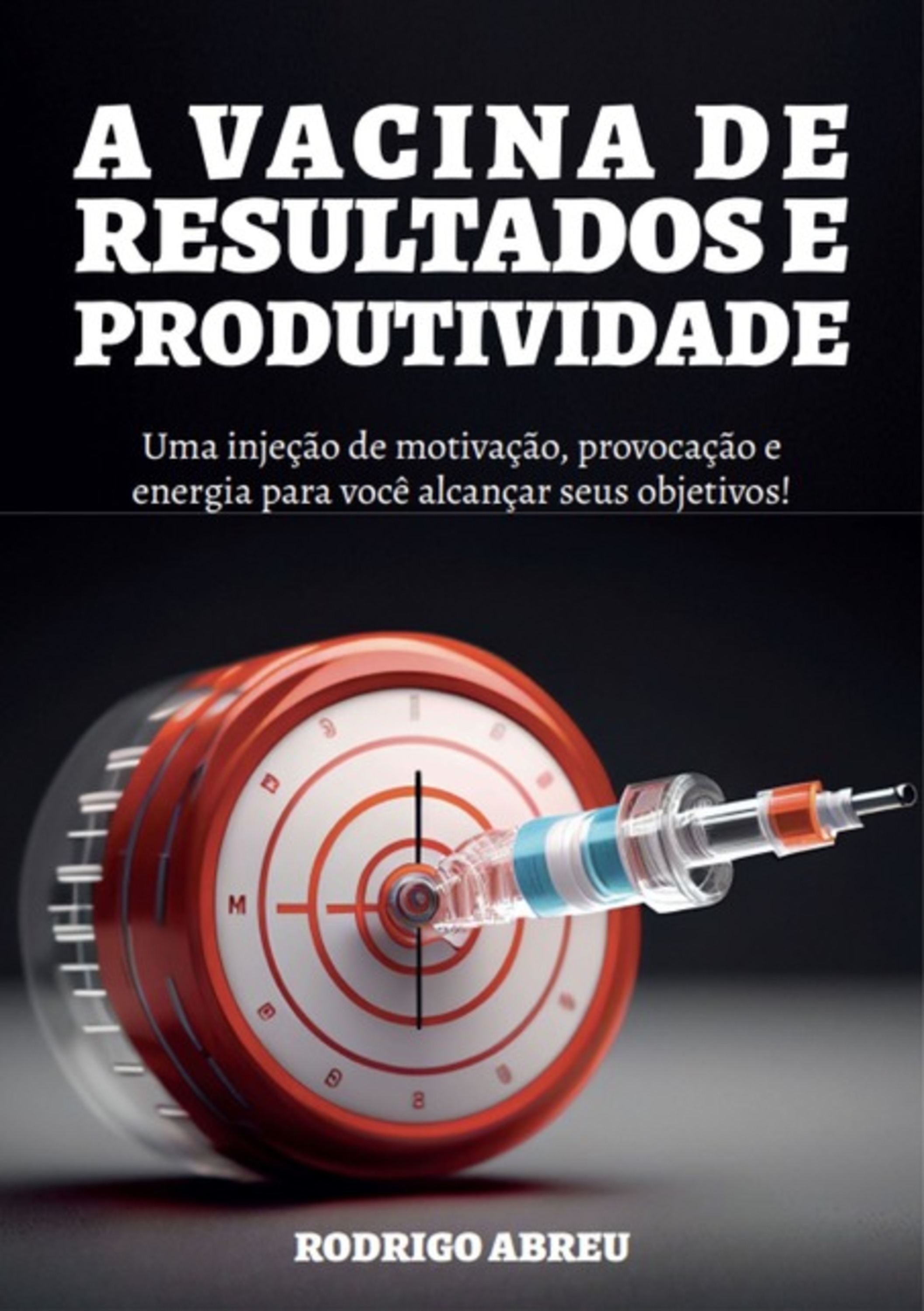 A Vacina De Resultados E Produtividade