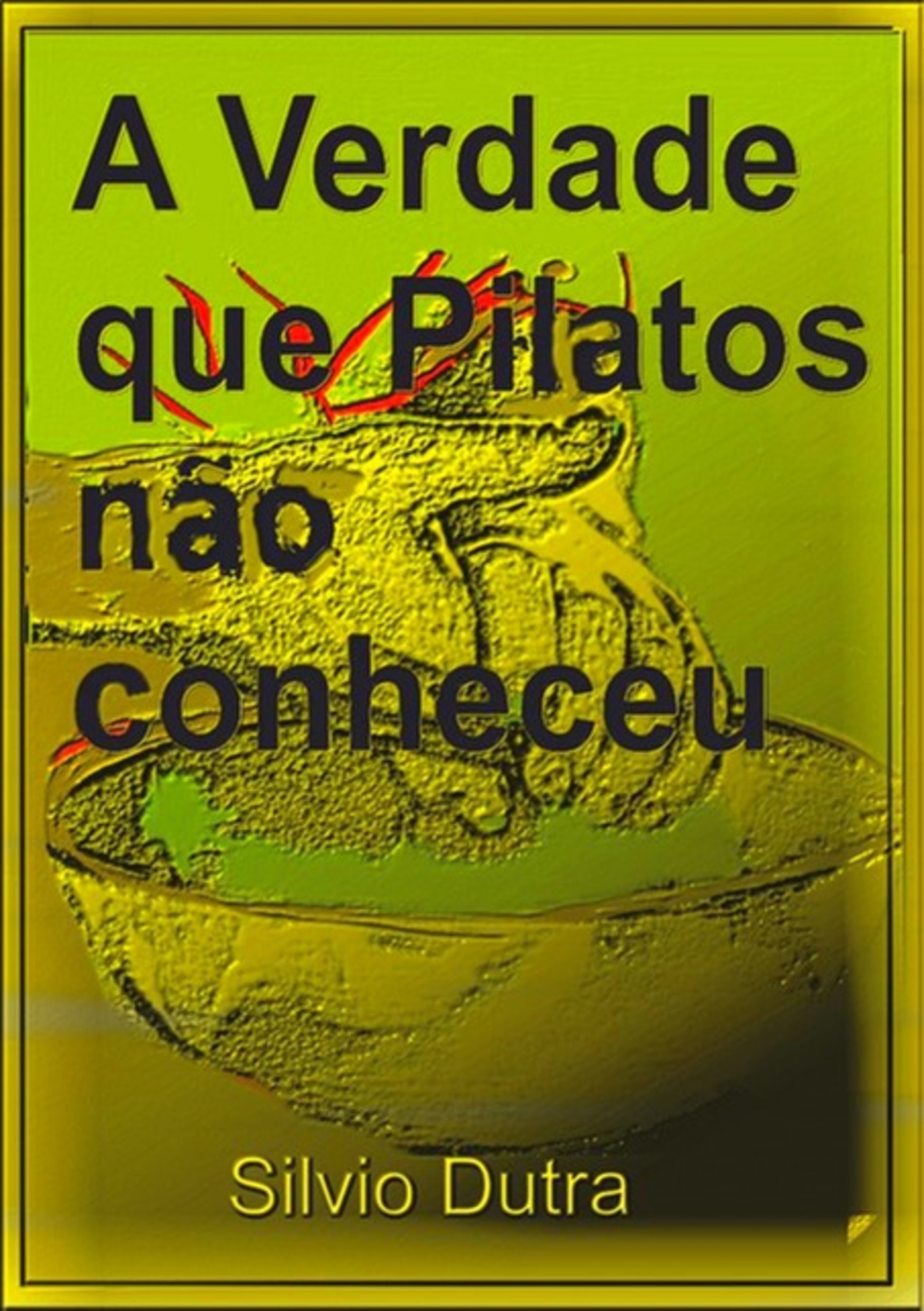 A Verdade Que Pilatos Não Conheceu