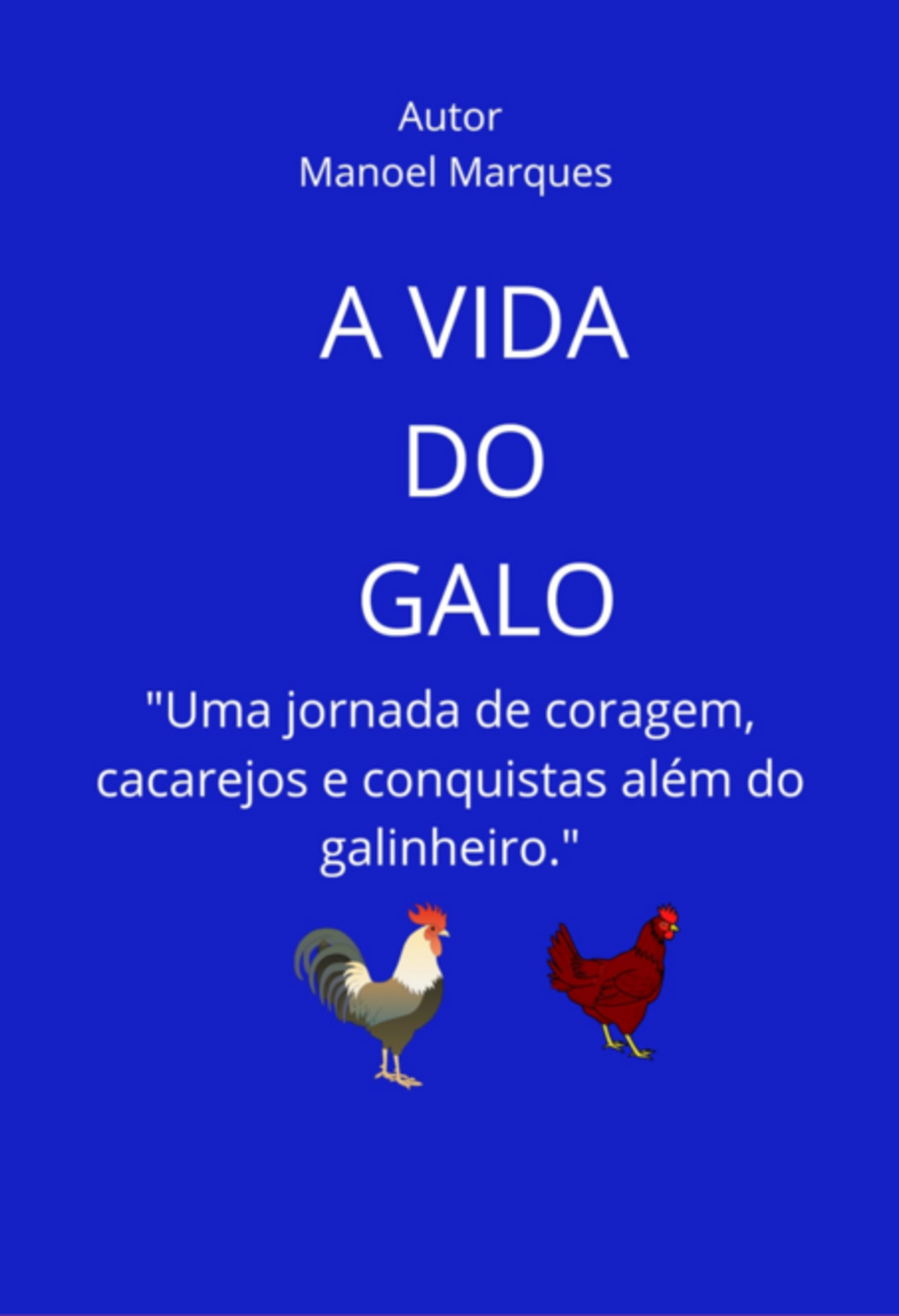 A Vida Do Galo