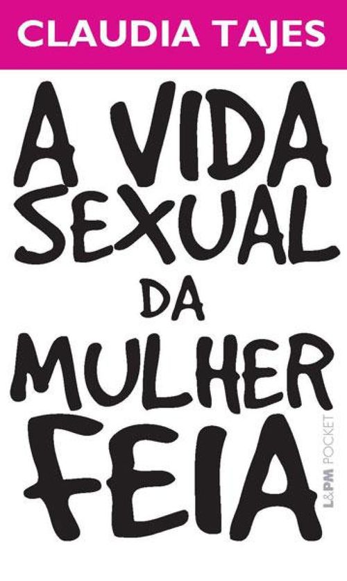 A Vida Sexual da Mulher Feia