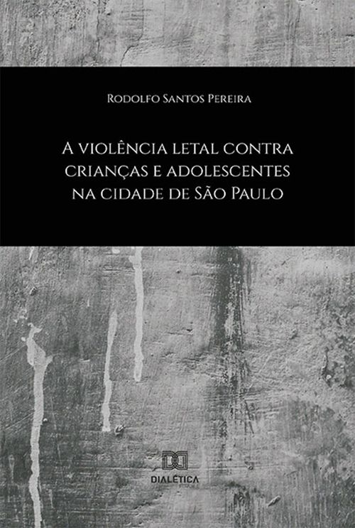 A Violência Letal contra Crianças e Adolescentes na Cidade de São Paulo