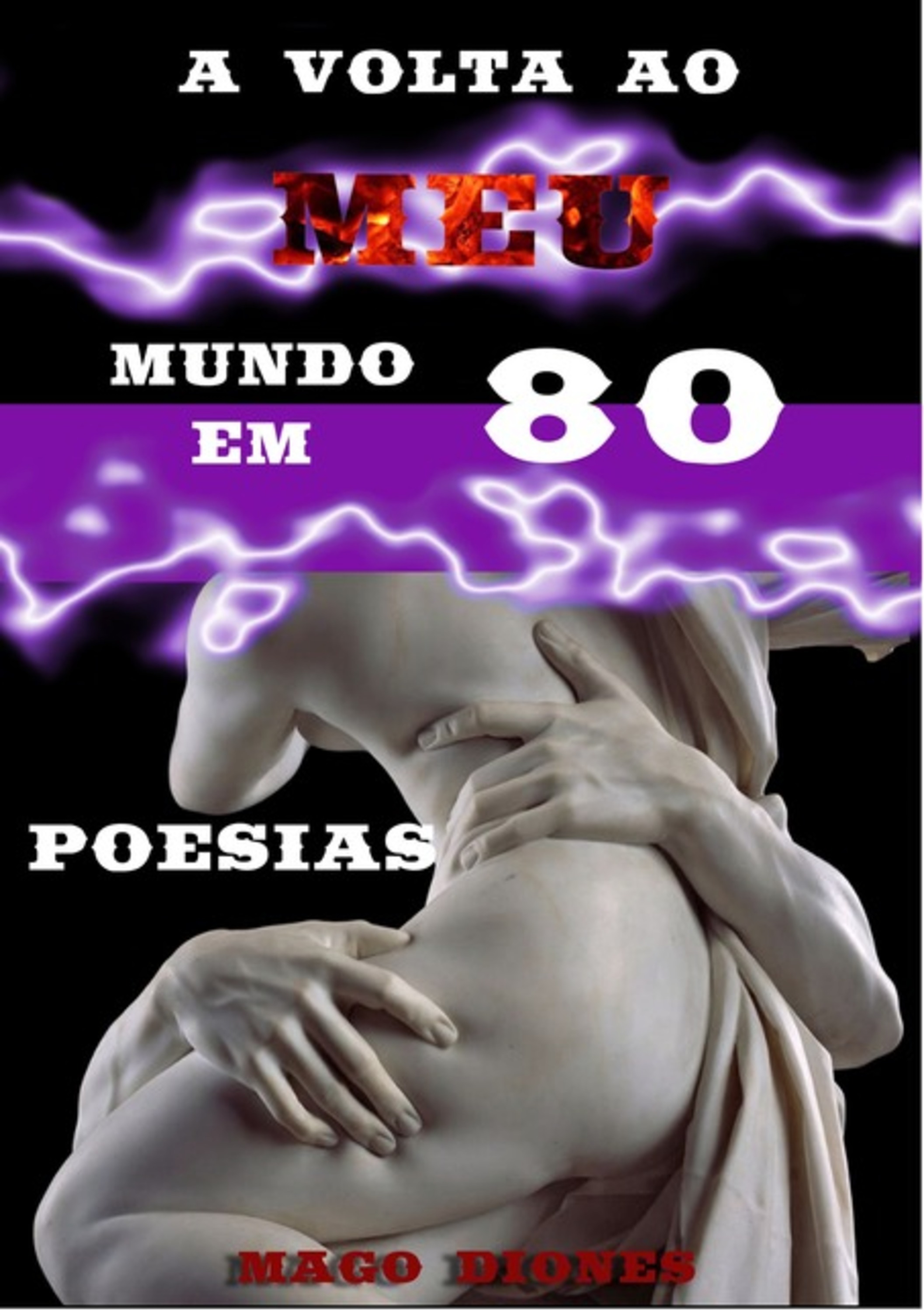 A Volta Ao Meu Mundo Em 80 Poesias