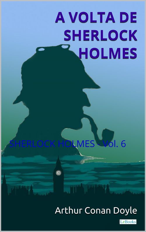 A Volta de Sherlock Holmes - Vol. 6