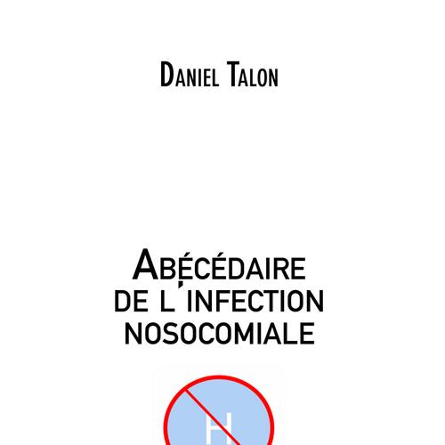 Abécédaire de l'infection nosocomiale