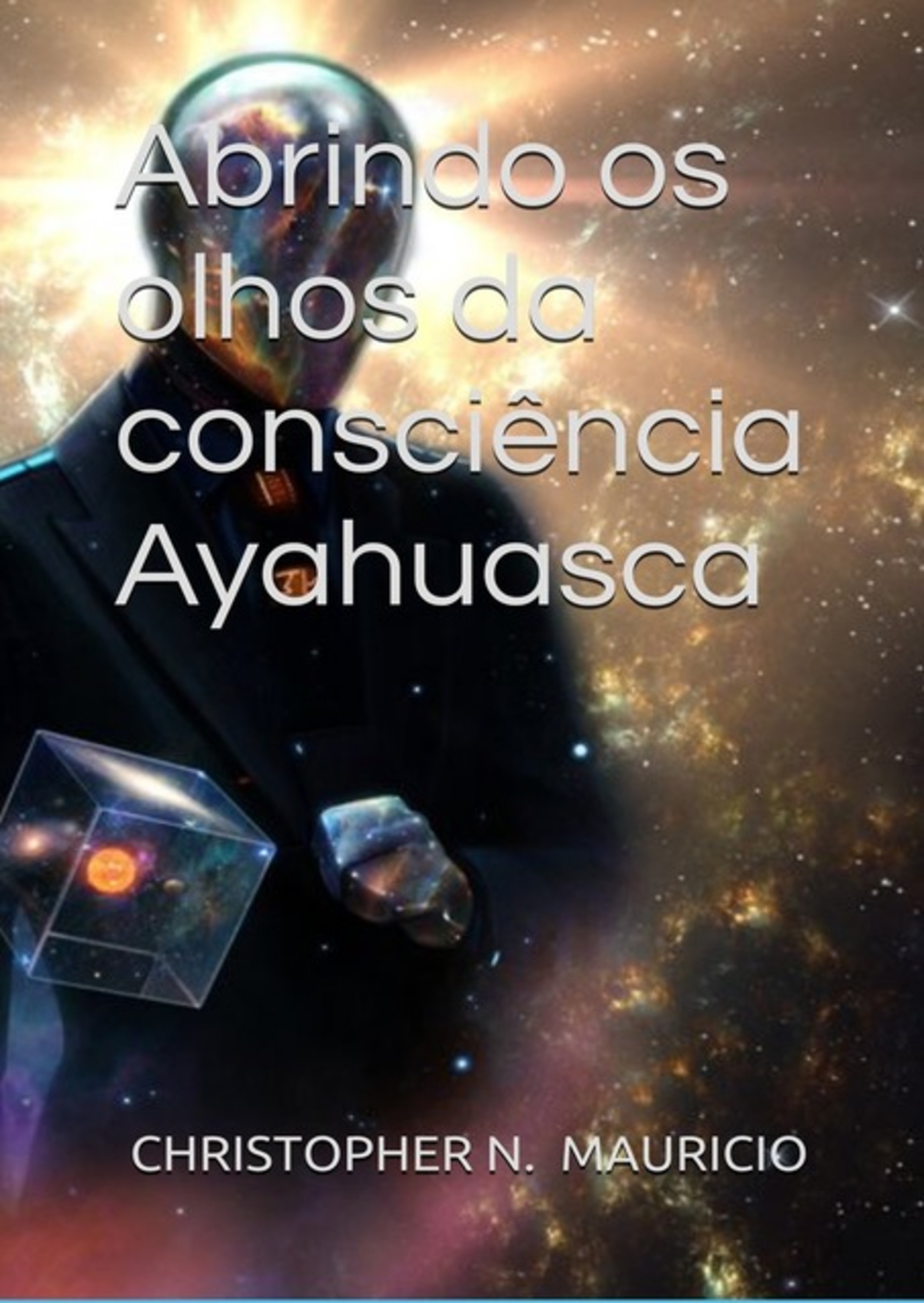 Abrindo Os Olhos Da Consciência Ayahuasca