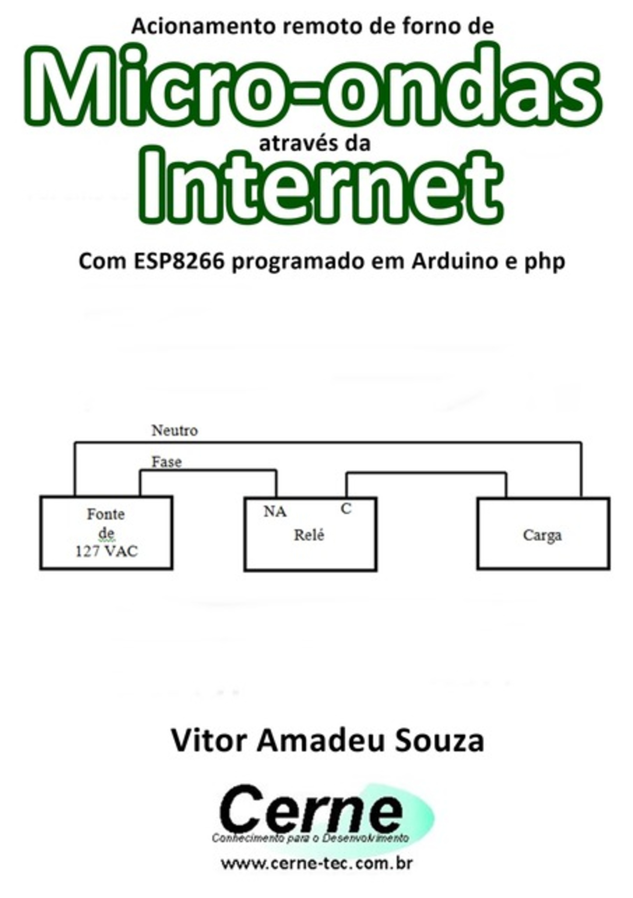 Acionamento Remoto De Forno De Micro-ondas Através Da Internet Com Esp8266 Programado Em Arduino E Php