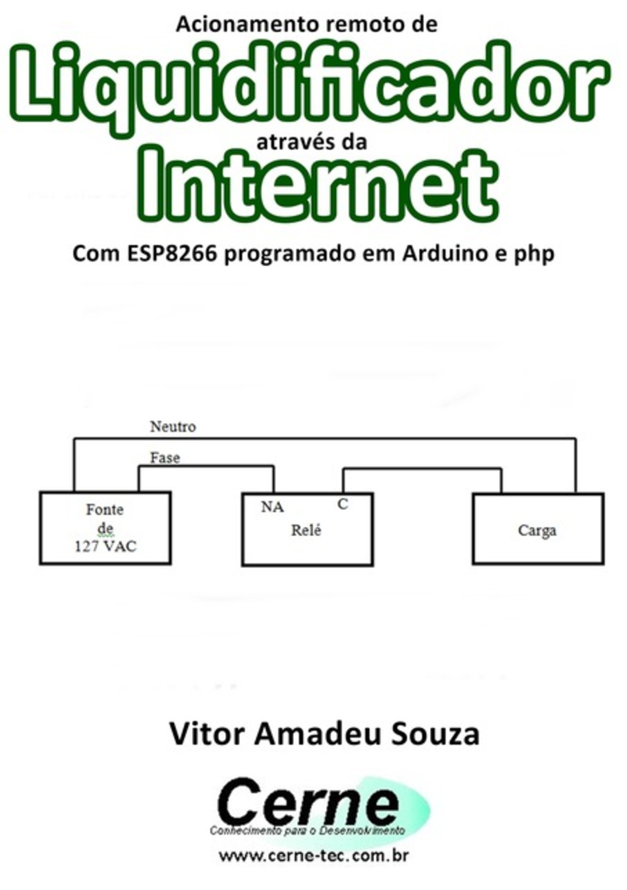 Acionamento Remoto De Liquidificador Através Da Internet Com Esp8266 Programado Em Arduino E Php