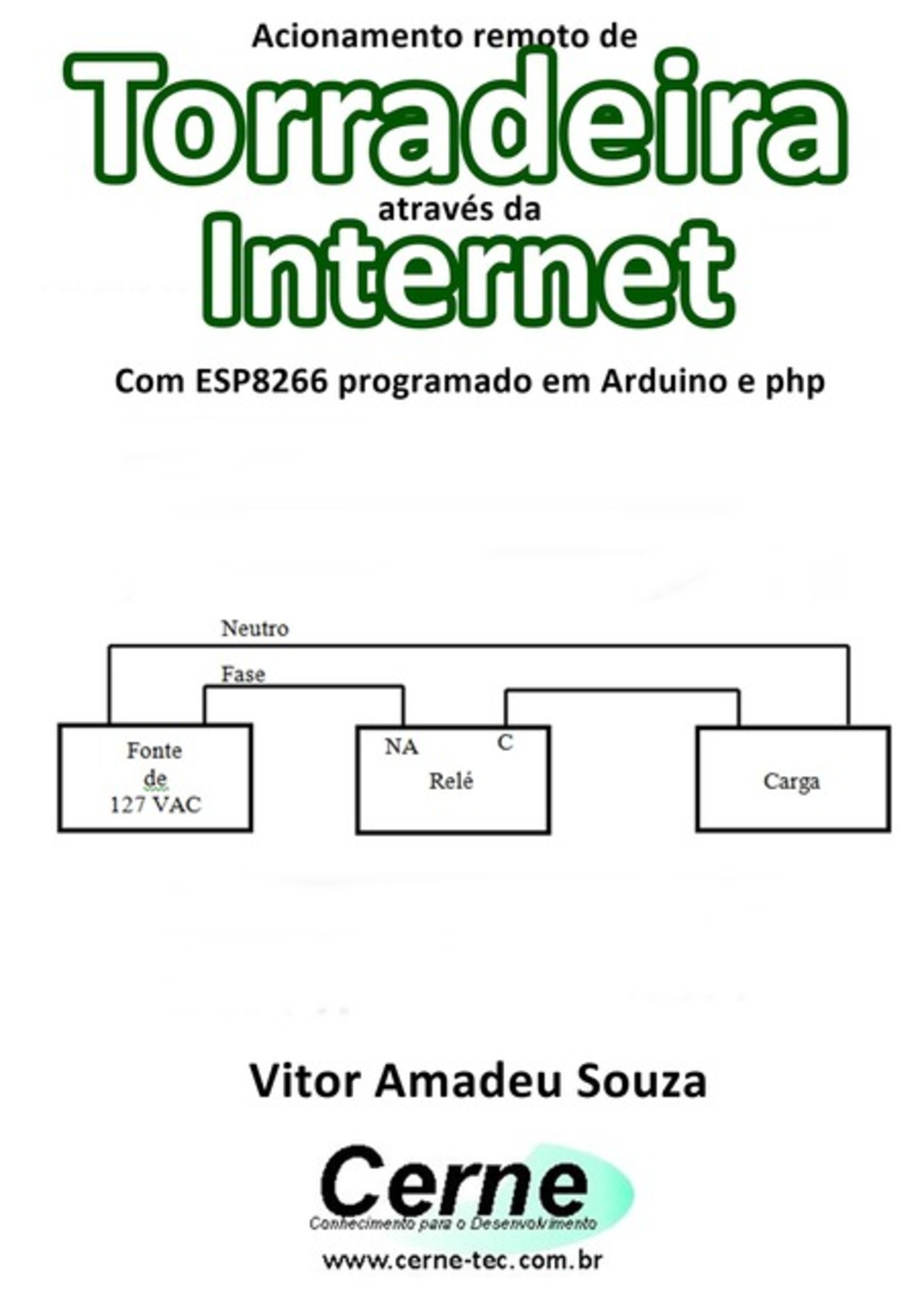 Acionamento Remoto De Torradeira Através Da Internet Com Esp8266 Programado Em Arduino E Php