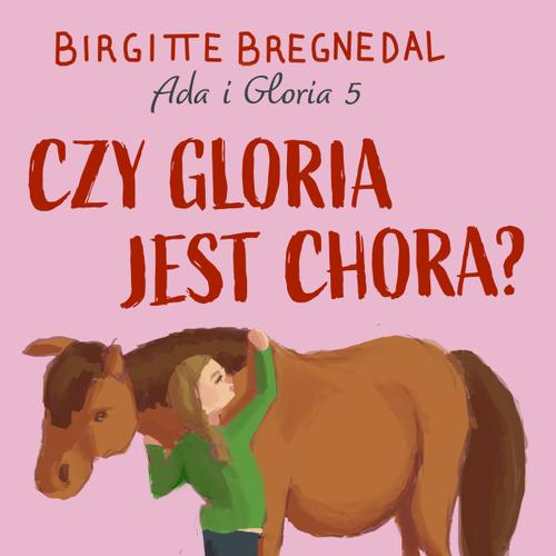 Ada i Gloria 5: Czy Gloria jest chora?