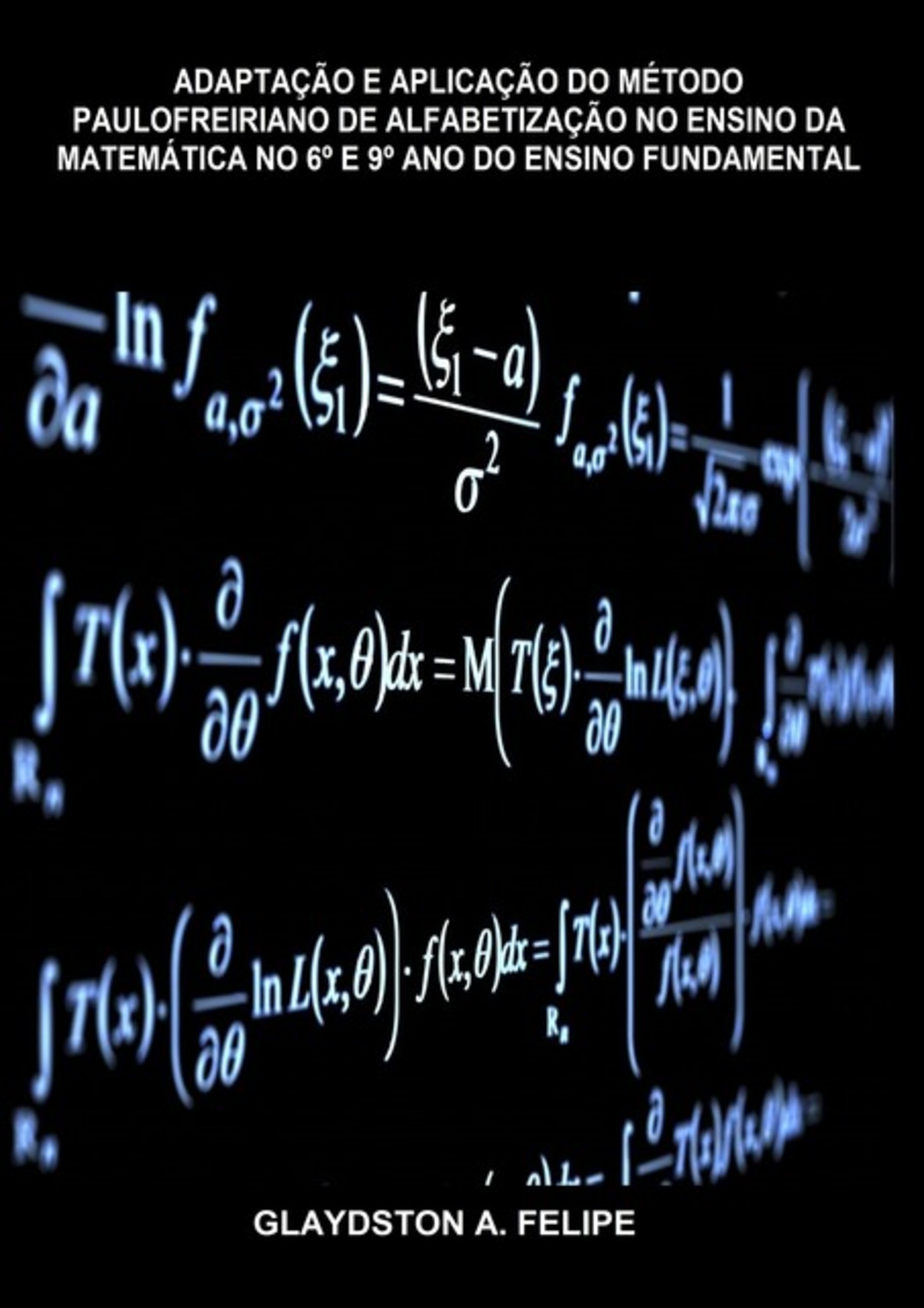 Adaptação E Aplicação Do Método Paulofreiriano De Alfabetização No Ensino Da Matemática No 6º E 9º Ano Do Ensino Fundamental