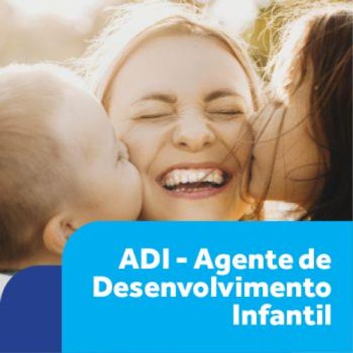 ADI - Agente de Desenvolvimento Infantil