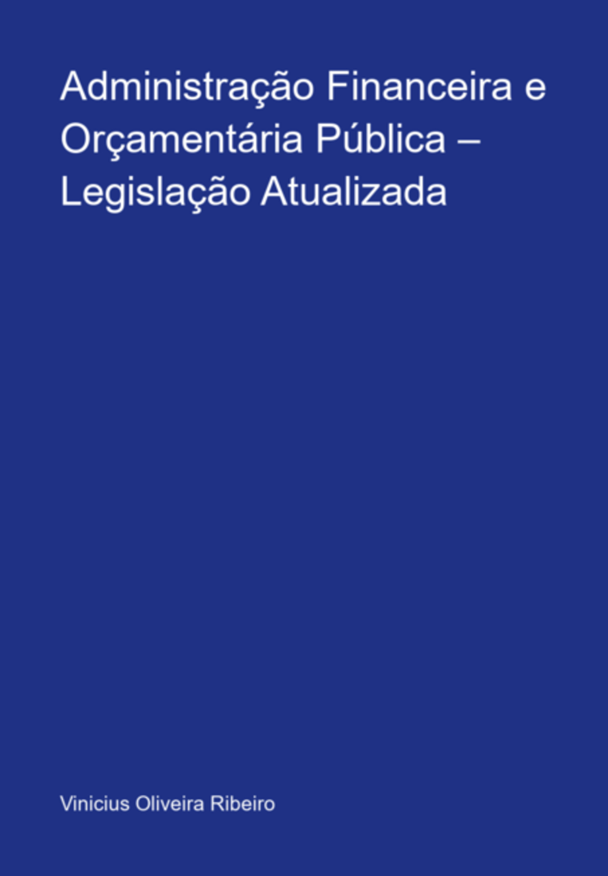 Administração Financeira E Orçamentária Pública – Legislação Atualizada