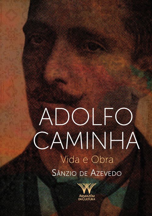 Adolfo Caminha - Vida e obra