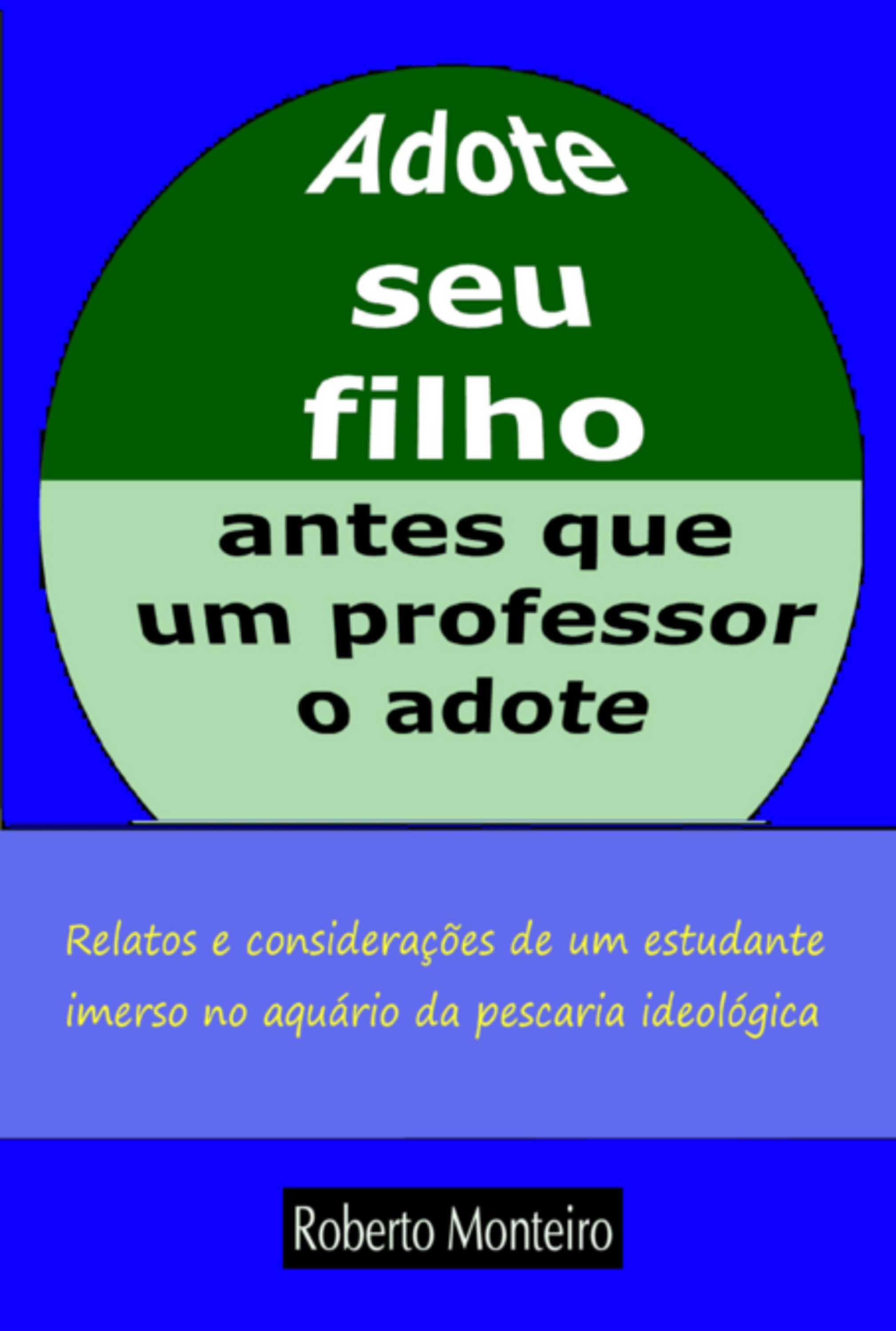 Adote Seu Filho Antes Que Um Professor O Adote